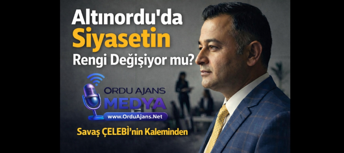 Altınordu'da Siyasetin Rengi Değişiyor mu?