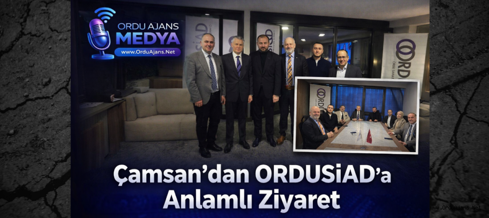 Çamsan’dan ORDUSİAD’a Anlamlı Ziyaret