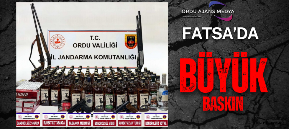 FATSA’DA KAÇAK ALKOL VE SİLAH OPERASYONU
