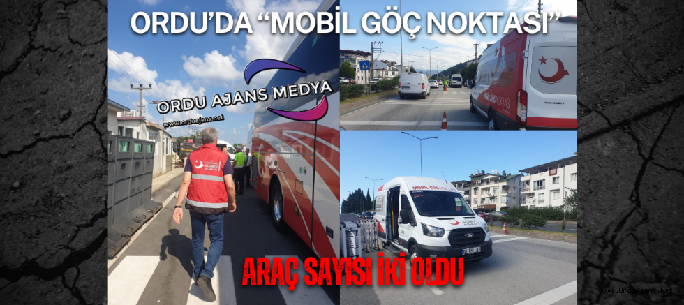 Ordu’da Mobil Göç Noktası Araç Sayısı İki Oldu