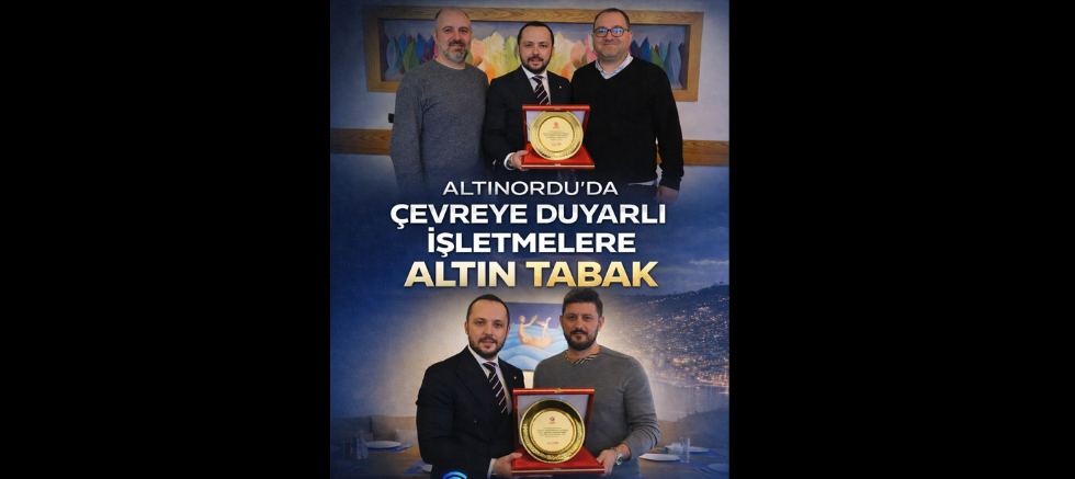 ORDUDA ÇEVREYE DUYARLI İŞLETMELERE ÖDÜL