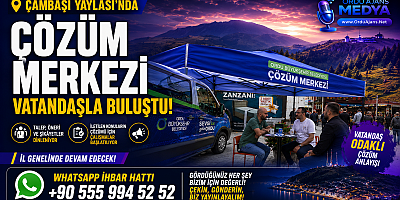 📍 ÇÖZÜM MERKEZİ ÇAMBAŞI YAYLASI’NDA VATANDAŞLARLA BULUŞTU