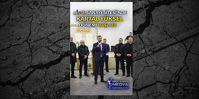 2. SANAYİ SİTESİ’NDE KARTAL YÜKSEL DÖNEMİ BAŞLADI