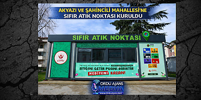 AKYAZI VE ŞAHİNCİLİ MAHALLESİ’NE SIFIR ATIK NOKTASI KURULDU