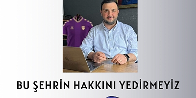 BU ŞEHRİN HAKKINI YEDİRMEYİZ