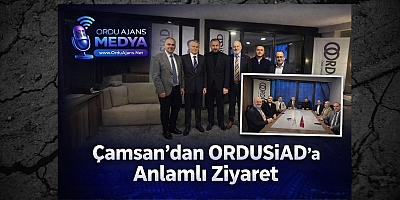 Çamsan’dan ORDUSİAD’a Anlamlı Ziyaret