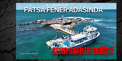 FATSA FENER ADASINDA SEFER SAATLERİ DEĞİŞTİ