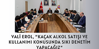 Kaçak Alkol Satışı ve Kullanımı Konusunda Sıkı Denetim Yapacağız