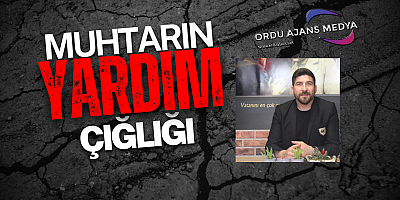 MUHTARIN YARDIM ÇIĞLIĞI