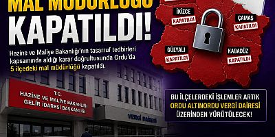Ordu’da 5 İlçenin Mal Müdürlüğü Kapatıldı