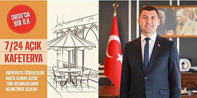 Ordu’da Bir İlk: 7/24 Hizmet Verecek Kafe Geliyor