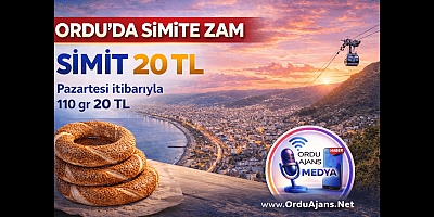 ORDU’DA SİMİTE ZAM