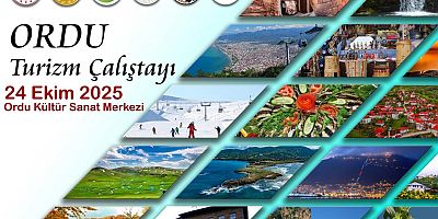 Ordu Turizmine Yön Verecek “Ordu Turizm Çalıştayı” Başlıyor