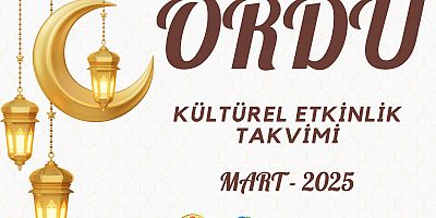 Ordu Valiliği Mart Ayı Kültürel Etkinlikleri