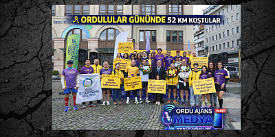 ORDULULAR GÜNÜ’NDE 52 KİLOMETRE KOŞTULAR