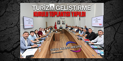 Turizm Geliştirme Kurulu Toplantısı Yapıldı